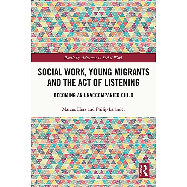 Social Work, Young Migrants and the Act of Listening, Marcus Herz, Philip Lalander