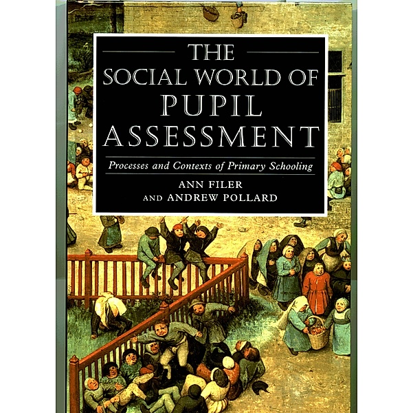 Social World of Pupil Assessment, Andrew Pollard, Ann Filer