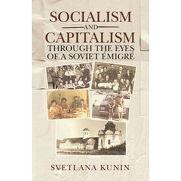 Socialism and Capitalism Through the Eyes of a Soviet Émigré, Svetlana Kunin