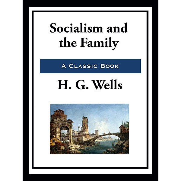 Socialism and the Family, H. G. Wells