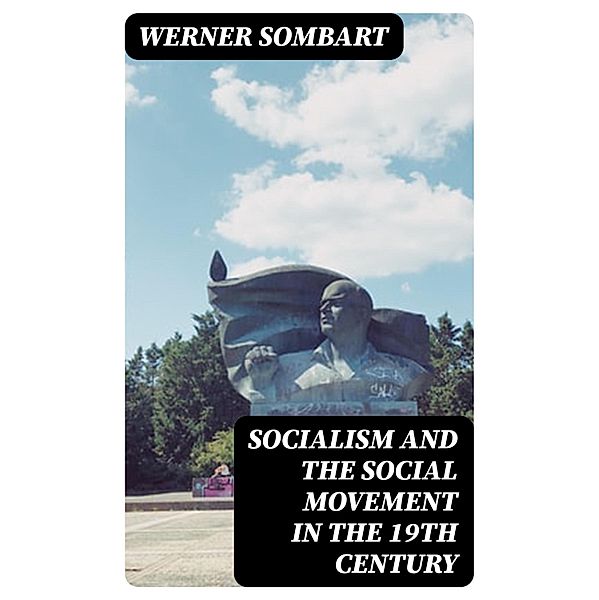 Socialism and the Social Movement in the 19th Century, Werner Sombart