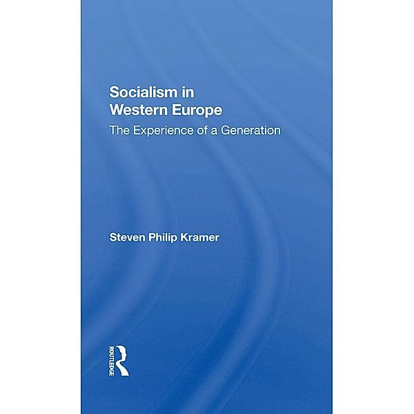 Socialism In Western Europe, Steven Philip Kramer