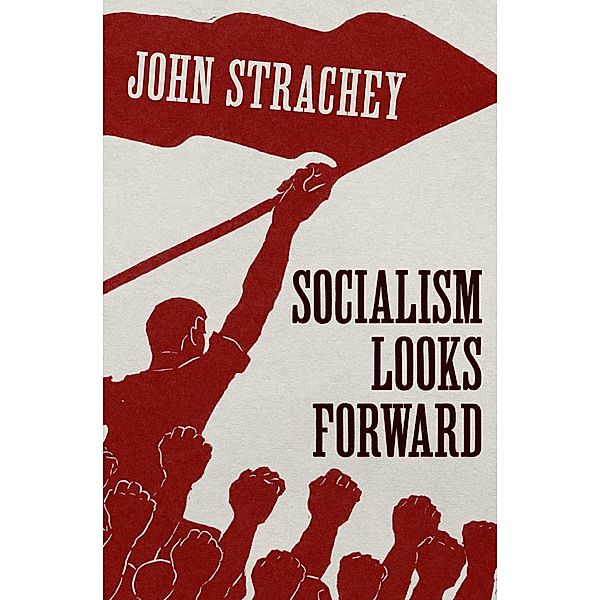 Socialism Looks Forward, John Strachey