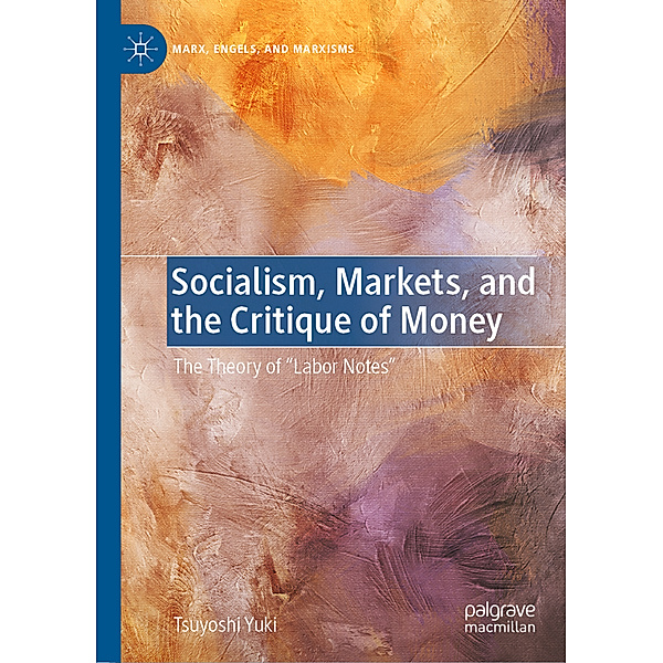 Socialism, Markets, and the Critique of Money, Tsuyoshi Yuki