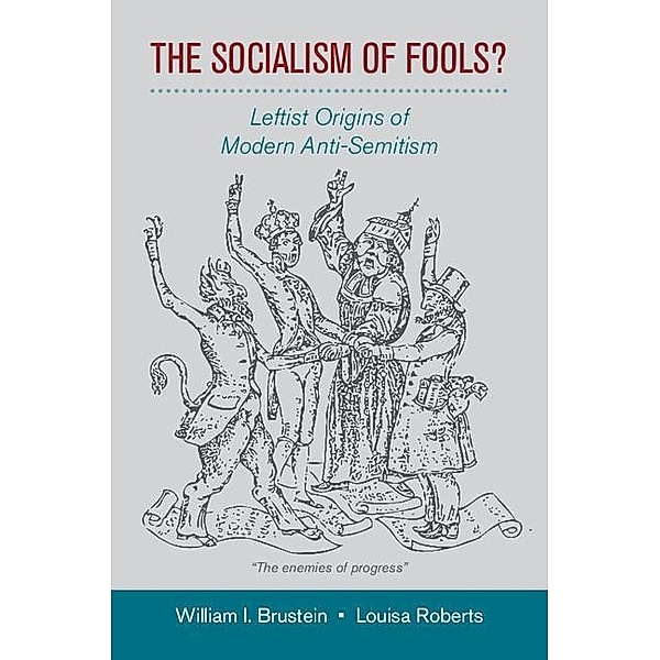 Socialism of Fools?, William I. Brustein