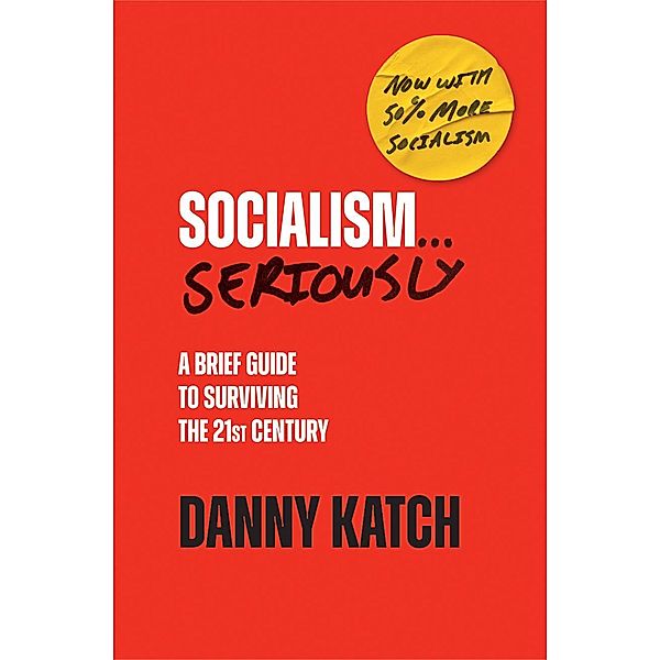 Socialism . . . Seriously, Danny Katch