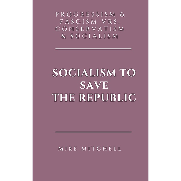 Socialism To Save The Republic?, Michael Mitchell