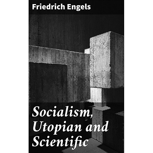 Socialism, Utopian and Scientific, Friedrich Engels