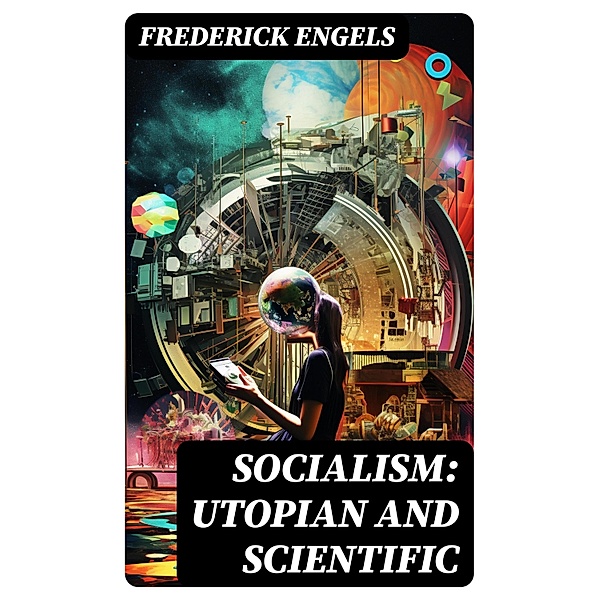 Socialism: Utopian and Scientific, Frederick Engels
