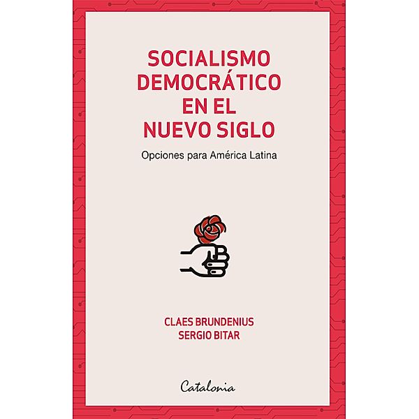 Socialismo democrático en el nuevo siglo, Claes Brundenius, Sergio Bitar