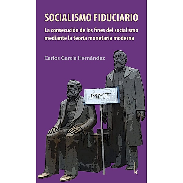 Socialismo fiduciario, Carlos García Hernández