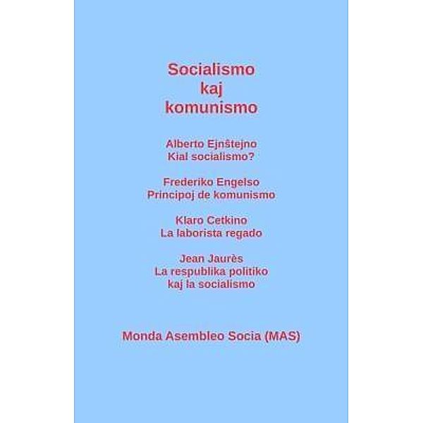 Socialismo kaj komunismo: Alberto Ejnstejno: Kial socialismo? Frederiko Engelso: Principoj de komunismo; Klaro Cetkino: La laborista regado; Jean Jaurès / MAS-libro Bd.210, Alberto Ejnstejno, Klaro Cetkino, Jean Jaurès