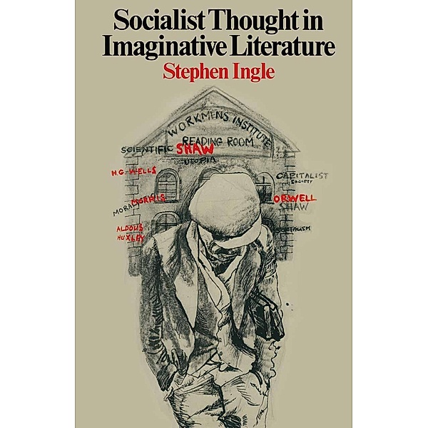Socialist Thought in Imaginative Literature, Stephen Ingle