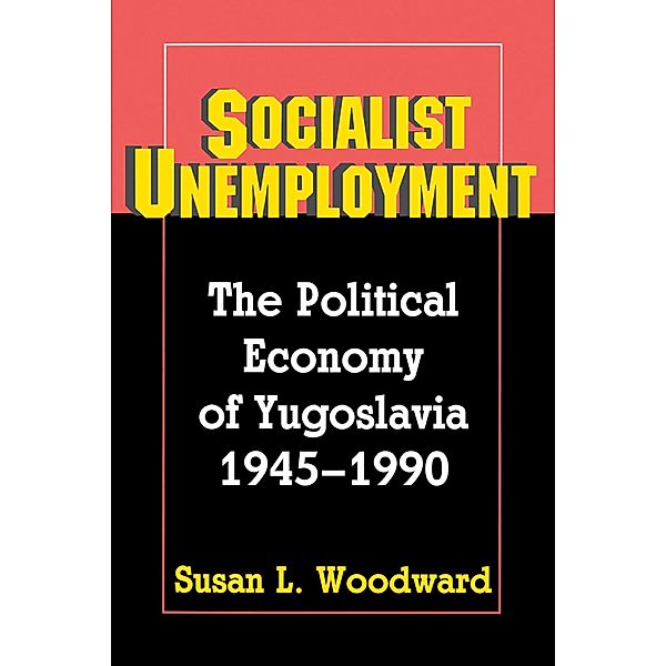 Socialist Unemployment, Susan L. Woodward