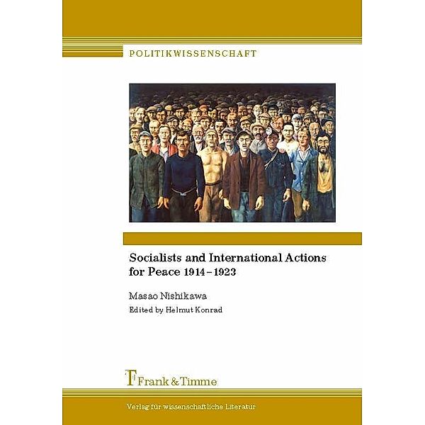 Socialists and International Actions for Peace 1914-1923, Masao Nishikawa