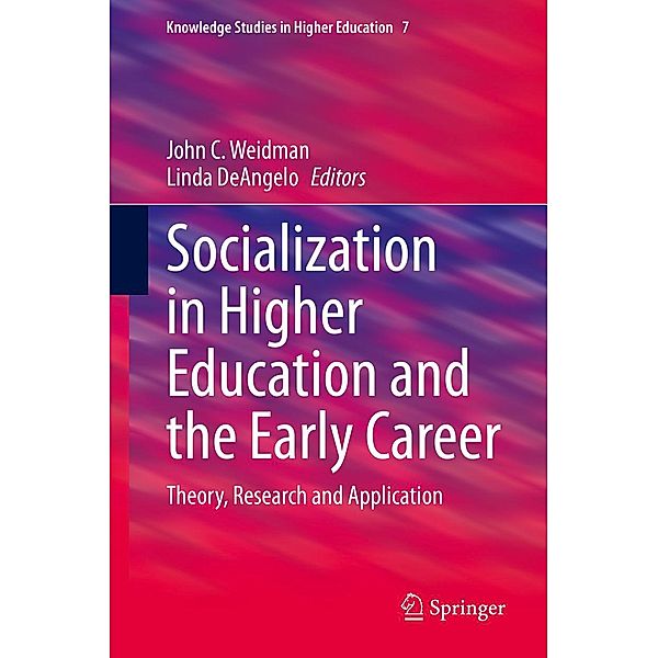 Socialization in Higher Education and the Early Career / Knowledge Studies in Higher Education Bd.7
