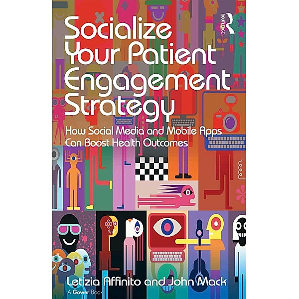 Socialize Your Patient Engagement Strategy, Letizia Affinito, John Mack