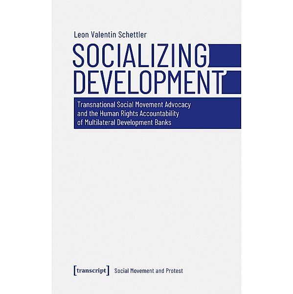 Socializing Development / Soziale Bewegung und Protest Bd.2, Leon Valentin Schettler