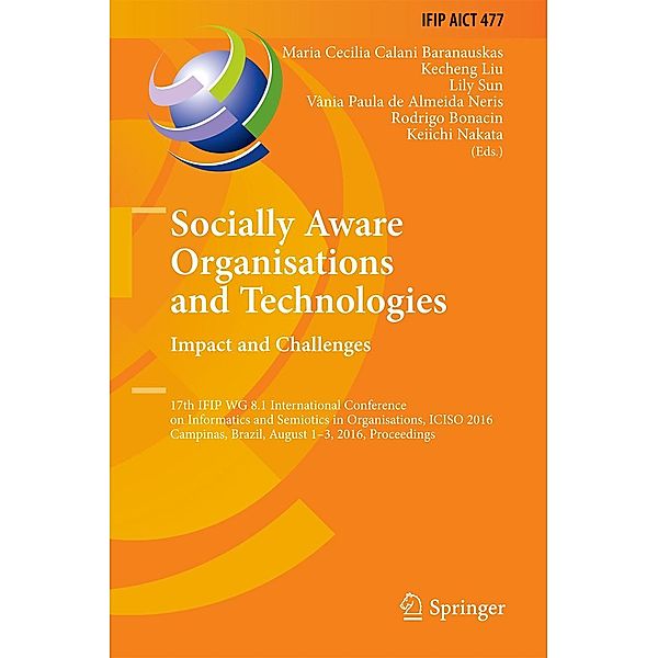 Socially Aware Organisations and Technologies. Impact and Challenges / IFIP Advances in Information and Communication Technology Bd.477