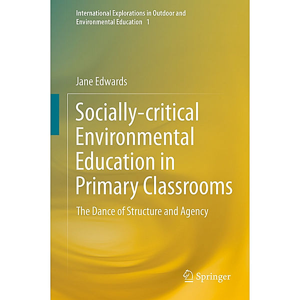 Socially-critical Environmental Education in Primary Classrooms, Jane Edwards