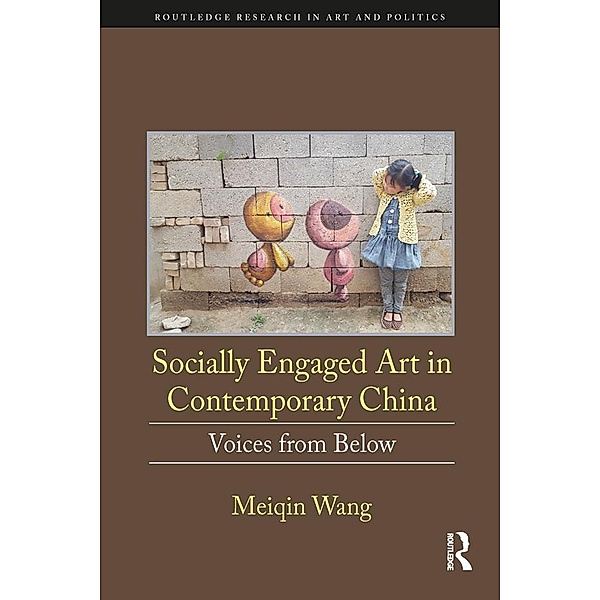 Socially Engaged Art in Contemporary China, Meiqin Wang