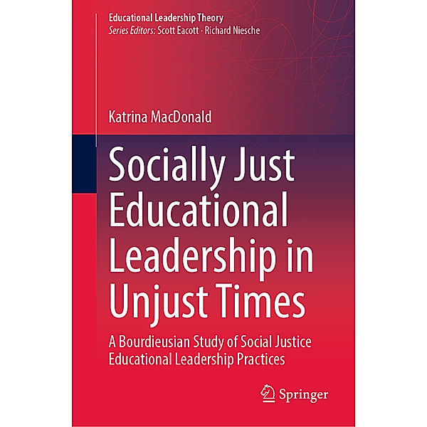 Socially Just Educational Leadership in Unjust Times, Katrina MacDonald