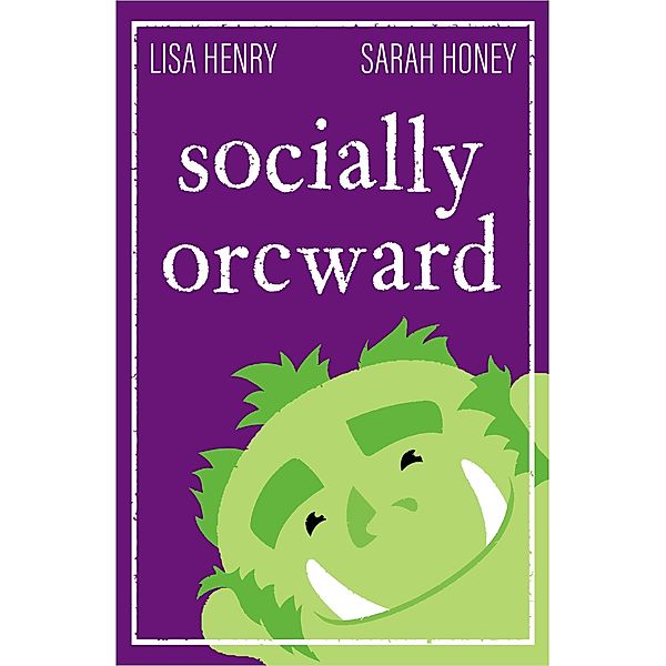 Socially Orcward (Adventures in Aguillon, #3) / Adventures in Aguillon, Lisa Henry, Sarah Honey