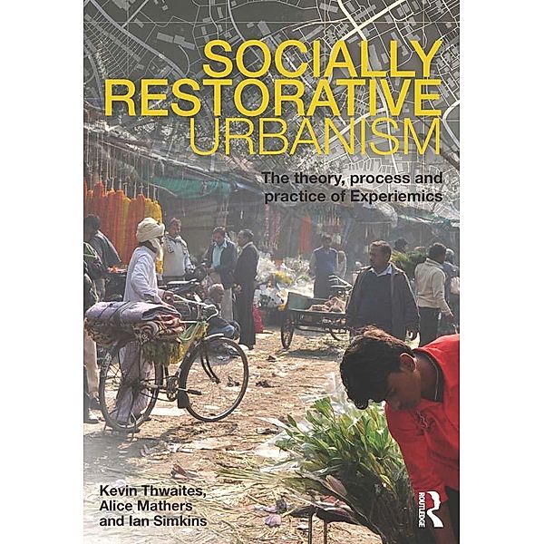 Socially Restorative Urbanism, Kevin Thwaites, Alice Mathers, Ian Simkins