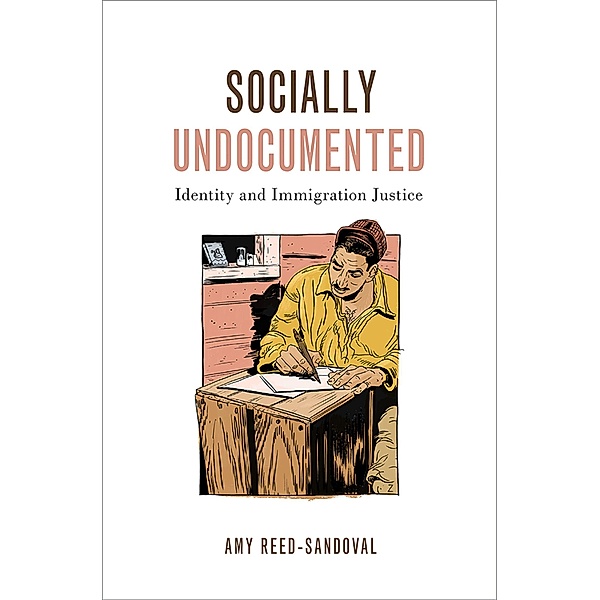 Socially Undocumented, Amy Reed-Sandoval