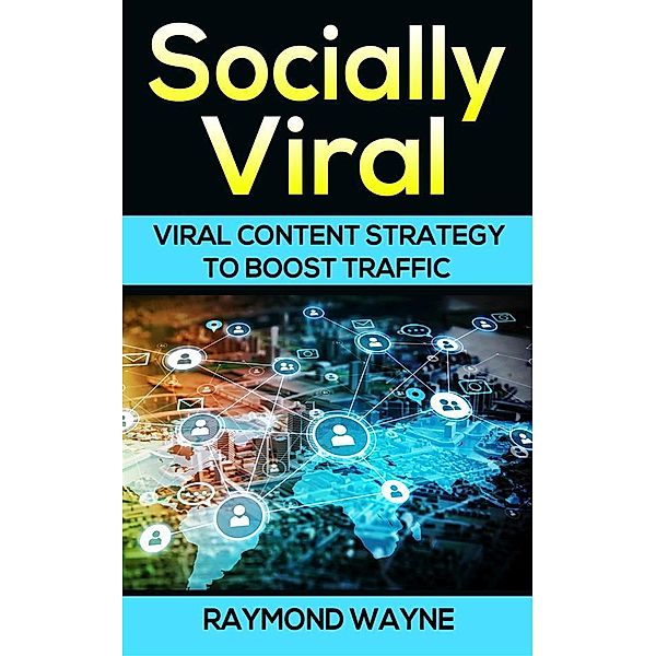 Socially Viral, Raymond Wayne