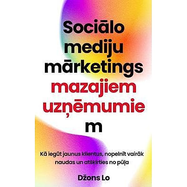 Socialo mediju marketings mazajiem uznemumiem, Dzons Lo
