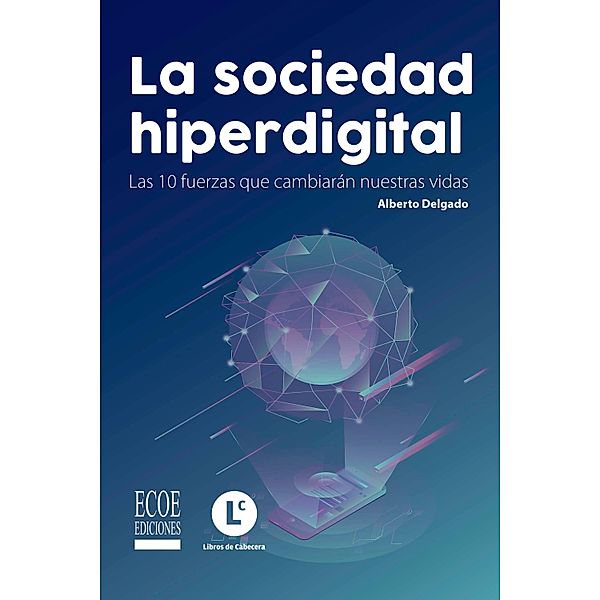 Sociedad hiperdigital, La, Alberto Delgado