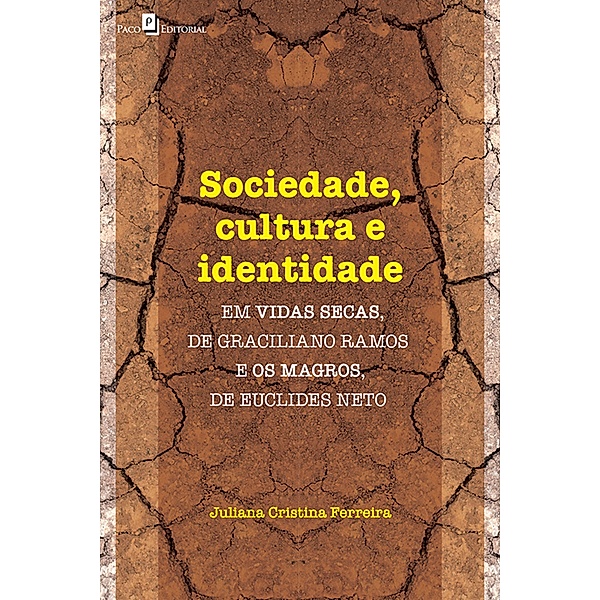 Sociedade, cultura e identidade em vidas secas, de Graciliano Ramos e os magros, de Euclides Neto, Juliana Cristina Ferreira