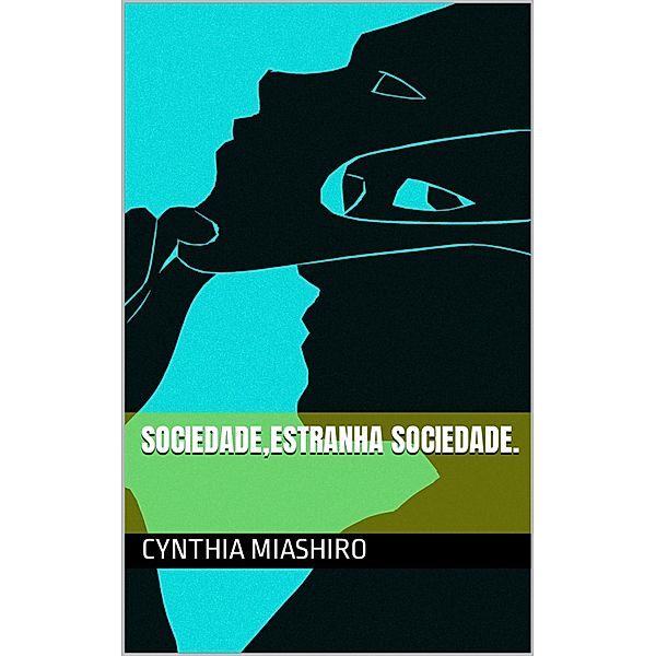 Sociedade,estranha sociedade. / A  Rainha de Pensamentos., Cynthia Miashiro