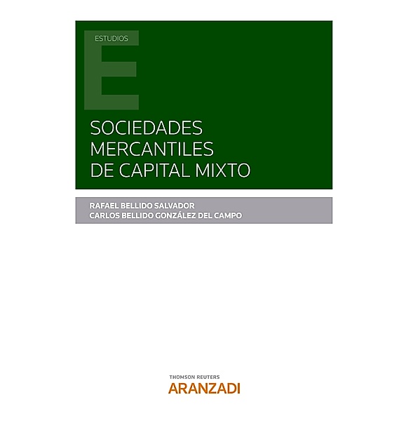 Sociedades mercantiles de capital mixto / Estudios, Carlos Bellido González del Campo, Rafael Bellido Salvador