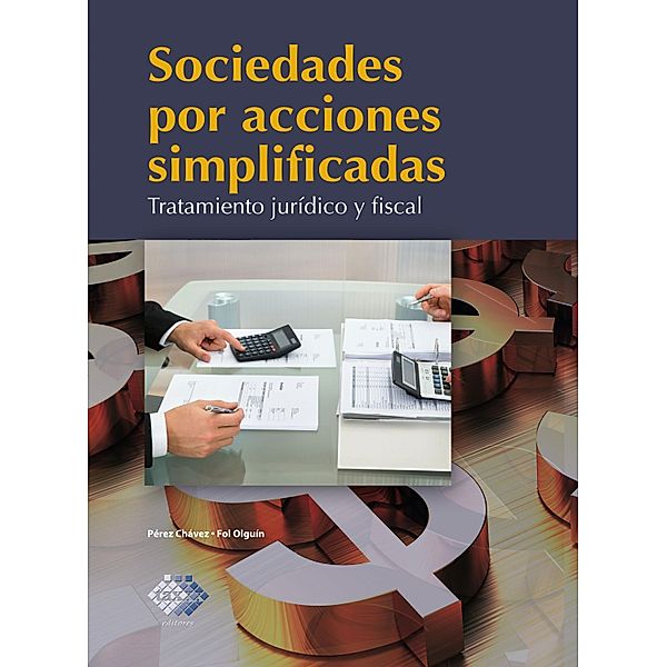 Sociedades por acciones simplificadas, José Pérez Chávez, Raymundo Fol Olguín
