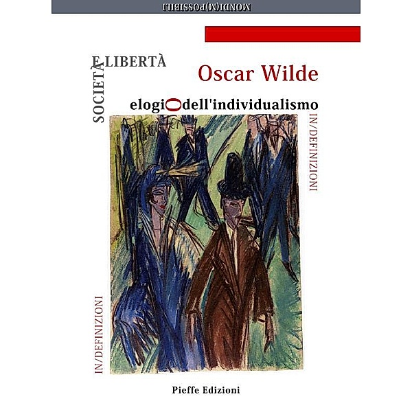 Società e libertà: elogio dell'individualismo / IN/DEFINIZIONI Bd.12, Oscar Wilde