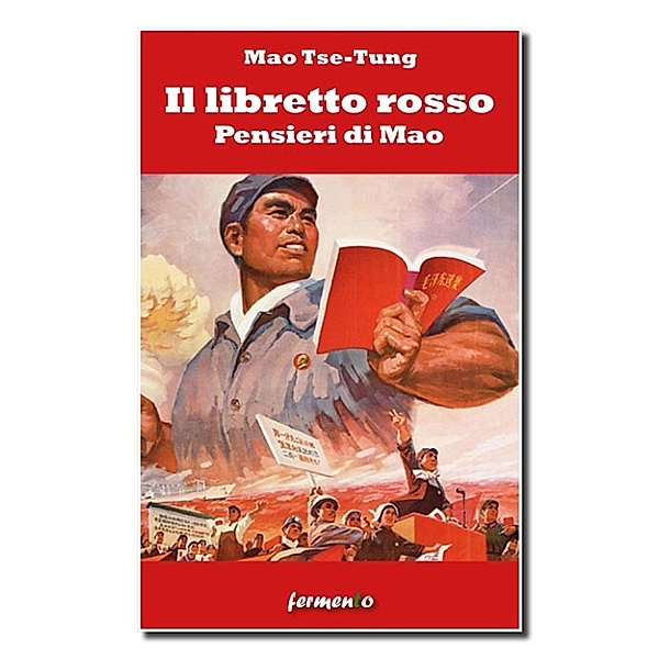 Società, politica e ideologie: Il libretto rosso. Pensieri di Mao, Mao Tse-Tung