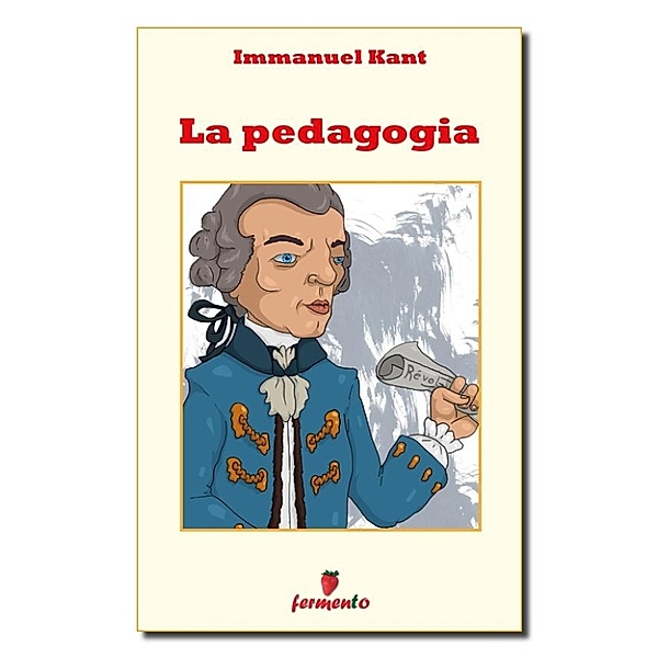 Società, politica e ideologie: La pedagogia, Immanuel Kant