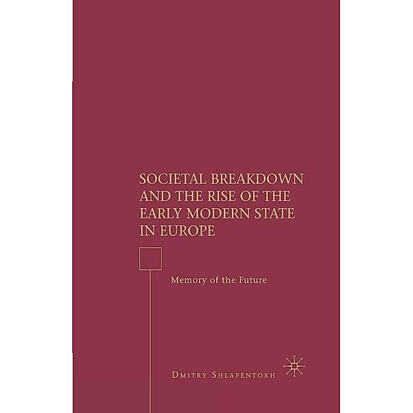 Societal Breakdown and the Rise of the Early Modern State in Europe, D. Shlapentokh