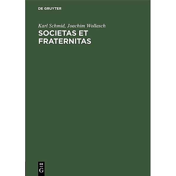 Societas et Fraternitas, Karl Schmid, Joachim Wollasch