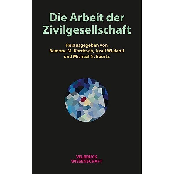 Societas Futura. Gesellschaft Gestalten / Die Arbeit der Zivilgesellschaft