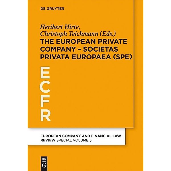 Societas Privata Europaea (SPE) / European Company And Financial Law Review/Special Volume Bd.3