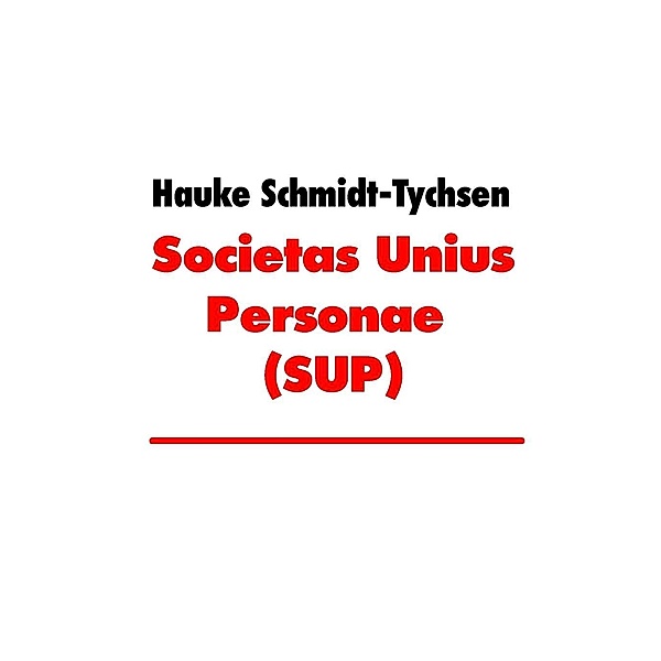 Societas Unius Personae (SUP), Hauke Schmidt-Tychsen