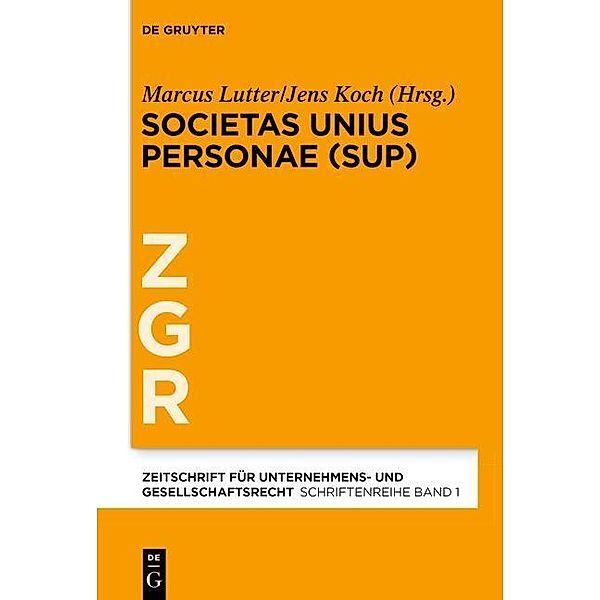 Societas Unius Personae (SUP) / Zeitschrift für Unternehmens- und Gesellschaftsrecht/ZGR Bd.1