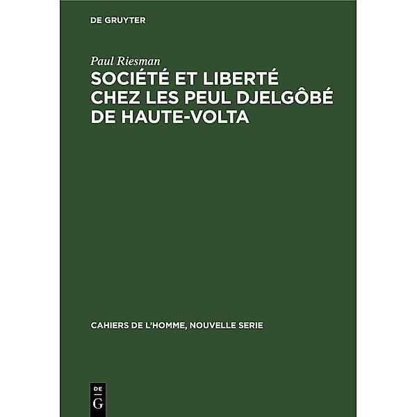 Société et liberté chez les Peul Djelgôbé de Haute-Volta, Paul Riesman
