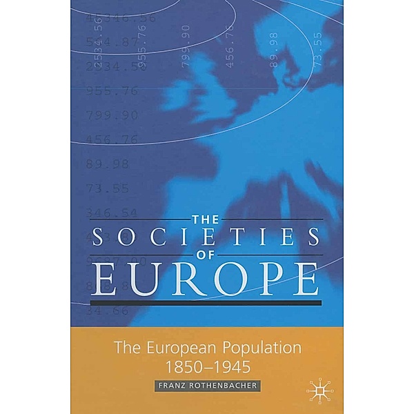Societies of Europe: The European Population, 1850-1945, F. Rothenbacher