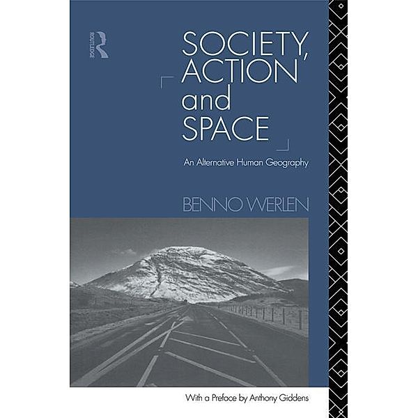 Society, Action and Space, Benno Werlen