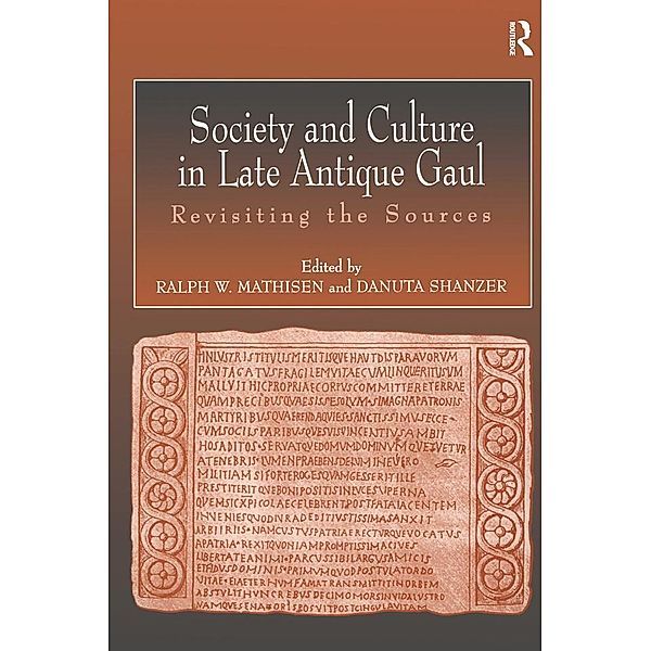 Society and Culture in Late Antique Gaul, Ralph Mathisen, Danuta Shanzer