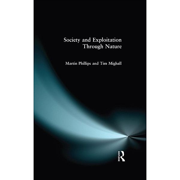 Society and Exploitation Through Nature, Martin Phillips, Tim Mighall